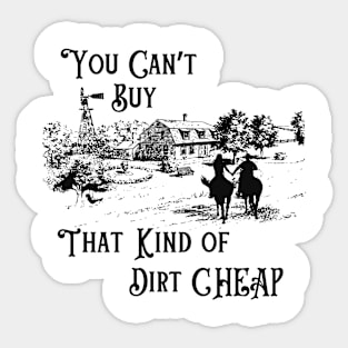 You Can't Buy That Kind of Dirt Cheap Sticker